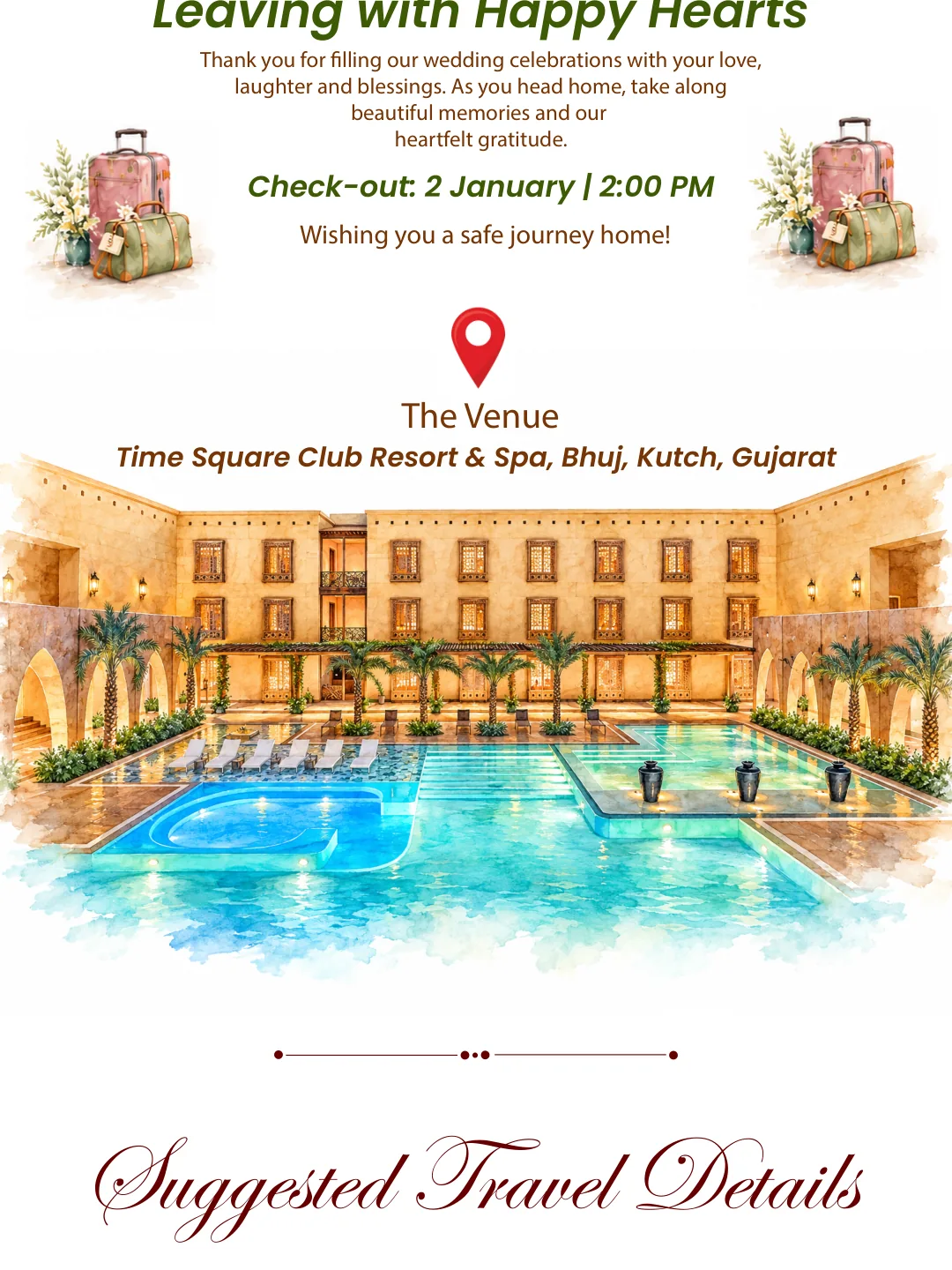 Leaving with Happy Hearts. Check-out: 2 January at 2:00 PM. Time Square Club Resort & Spa, Bhuj, Kutch, Gujarat. Suggested travel details.